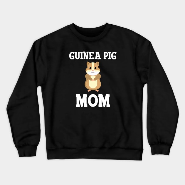 Guinea Pig Mom Crewneck Sweatshirt by KC Happy Shop